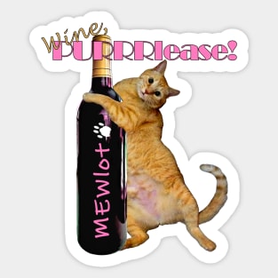 Wine, PURRRlease! Sticker